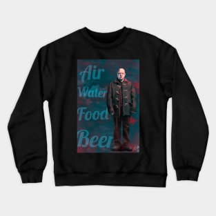 Air, Water, Food, Beer Crewneck Sweatshirt